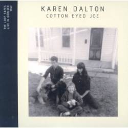 Karen Dalton : Cotton Eyed Joe Karen Dalton : Cotton Eyed Joe